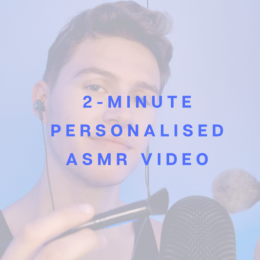 2-Minute Personalised ASMR Video