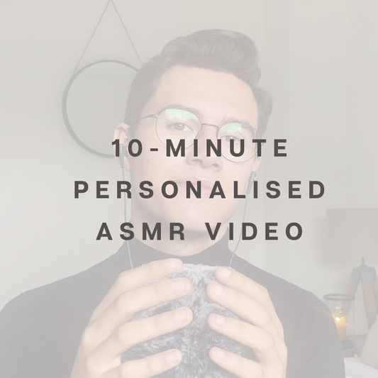 10-Minute Personalised ASMR Video