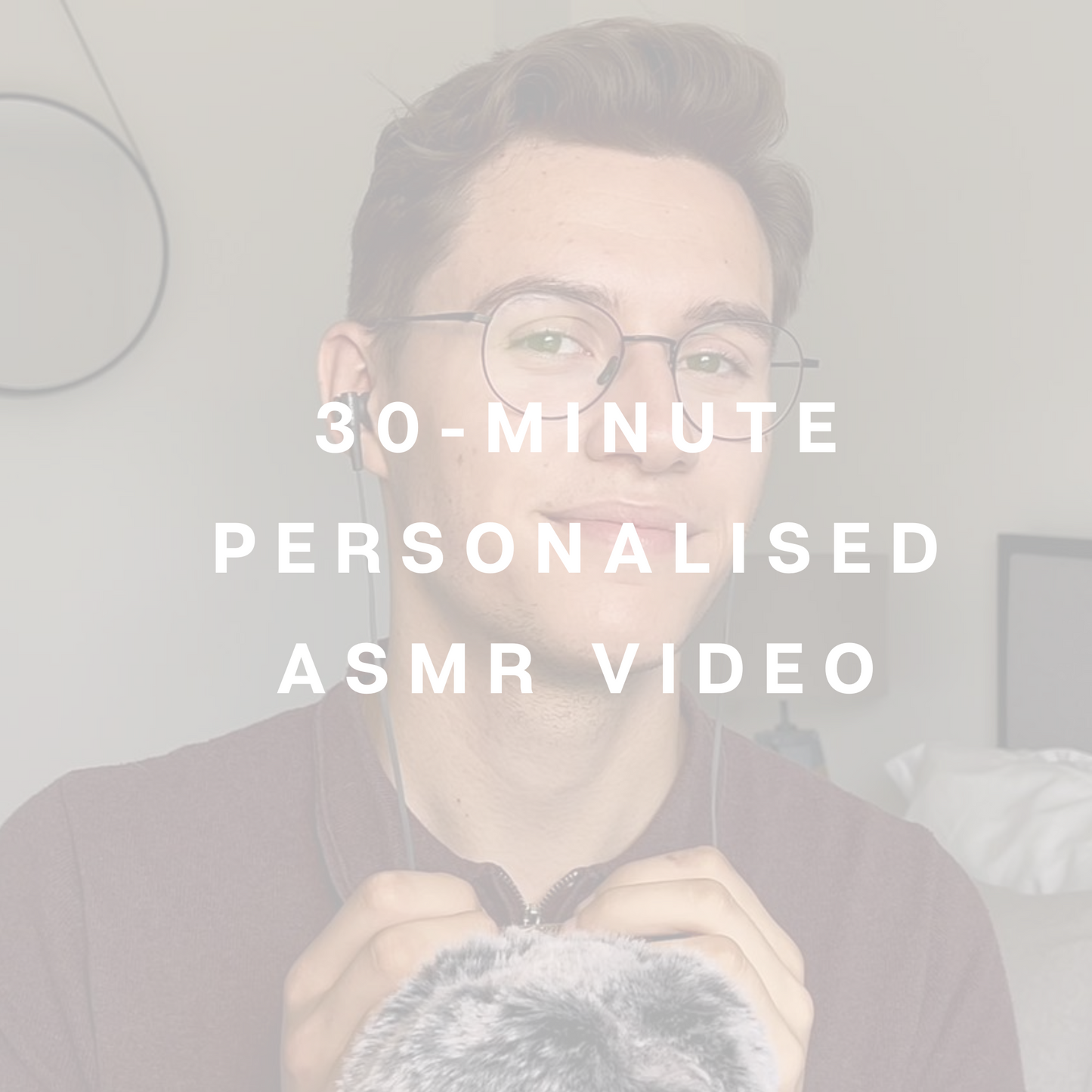 30-Minute Personalised ASMR Video