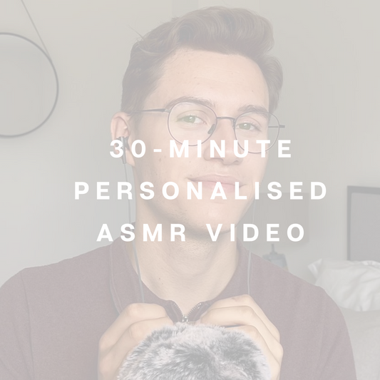 30-Minute Personalised ASMR Video